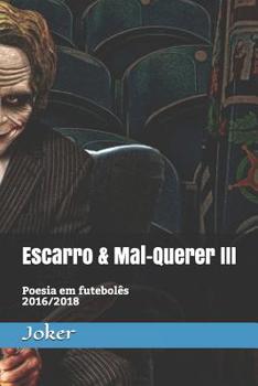 Paperback Escarro & Mal-Querer III: Poesia Em Futebol [Portuguese] Book