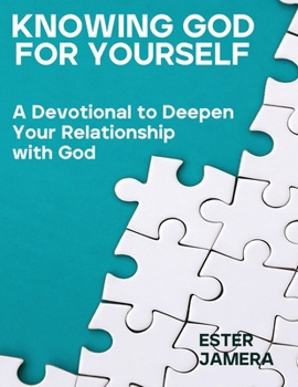 Paperback Knowing God for Yourself: A Devotional to Deepen Your Relationship with God Book