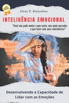 Inteligência Emocional: Desenvolvendo a capacidade de lidar com emoções