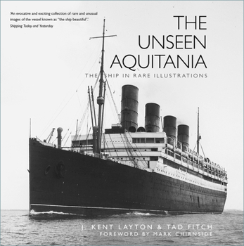 Paperback The Unseen Aquitania: The Ship in Rare Illustrations Book