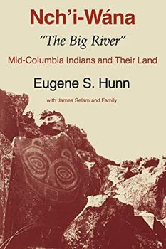 Hardcover Nch'I-Wana, the Big River: Mid-Columbia Indians and Their Land Book