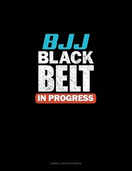 BJJ Black Belt In Progress: Cornell Notes Notebook
