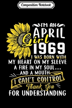 Composition Notebook: Womens I'm An April Girl 1969 Sunflower 50th Birthday Gift Journal/Notebook Blank Lined Ruled 6x9 100 Pages
