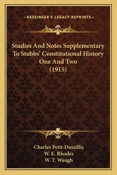 Paperback Studies And Notes Supplementary To Stubbs' Constitutional History One And Two (1915) Book