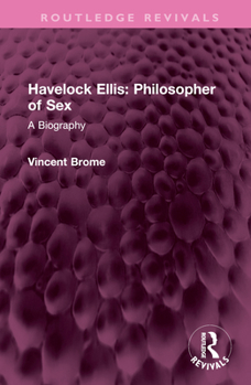Hardcover Havelock Ellis: Philosopher of Sex: A Biography Book