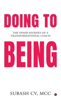 Hardcover Doing to Being: The Inner Journey of a Transformational Coach Book