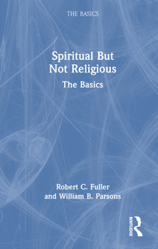 Hardcover Spiritual But Not Religious: The Basics Book
