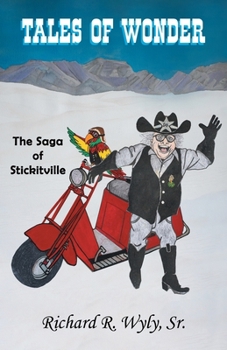 Tales of Wonder The Saga of Stickitville - Book #1 of the Tales of Wonder