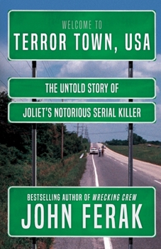 Paperback Terror Town, USA: The Untold Story of Joliet's Notorious Serial Killer Book