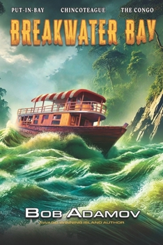 Paperback Breakwater Bay: Put-in-Bay - Chincoteague - The Congo - Madagascar - Somalia - Antwerp Book