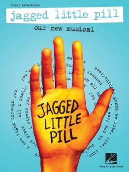 Paperback Jagged Little Pill: Our New Musical - Vocal Selections Featuring Vocal Line with Piano Accompaniment Book