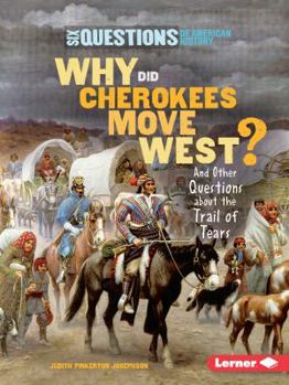 Paperback Why Did Cherokees Move West?: And Other Questions about the Trail of Tears Book