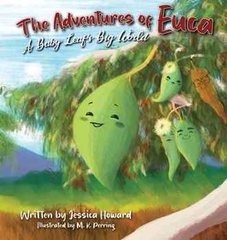 Paperback The Adventures of Euca: A Baby Leaf's Big World Book