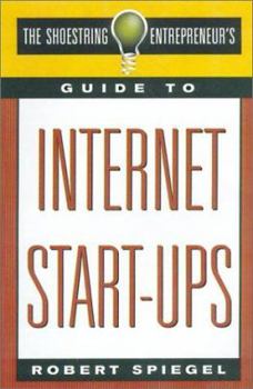 Paperback The Shoestring Entrepreneur's Guide to Internet Start-Ups Book