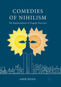 Paperback Comedies of Nihilism: The Representation of Tragedy Onscreen Book