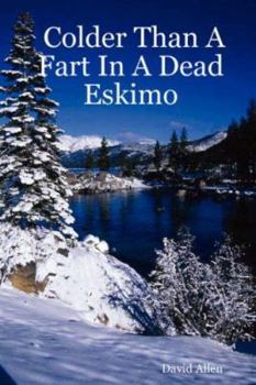 Paperback Colder Than a Fart in a Dead Eskimo Book