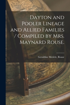 Paperback Dayton and Pooler Lineage and Allied Families / Compiled by Mrs. Maynard Rouse. Book
