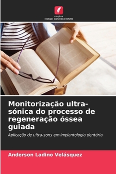 Monitorização ultra-sónica do processo de regeneração óssea guiada (Portuguese Edition)