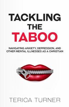Paperback Tackling the Taboo: Navigating Anxiety, Depression & Other Mental Illnesses As A Christian Book