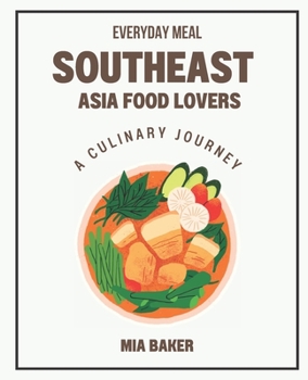 Paperback Southeast Asia Food Lovers: A Culinary Journey Everyday Meal Book
