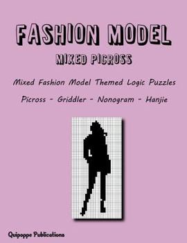 Paperback Fashion Model Mixed Picross: Mixed Fashion Model Themed Logic Puzzles Picross - Griddler - Nonogram - Hanjie Book