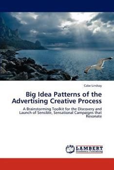 Paperback Big Idea Patterns of the Advertising Creative Process Book