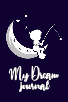 Paperback My Dream journal: (fishing boy) Notebook for your dreams and their interpretations Book