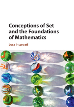 Paperback Conceptions of Set and the Foundations of Mathematics Book