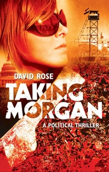 Paperback Taking Morgan: A Political Thriller Book