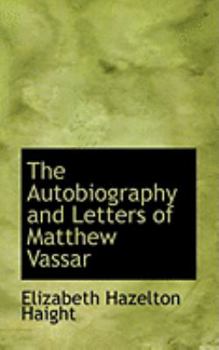 Paperback The Autobiography and Letters of Matthew Vassar Book