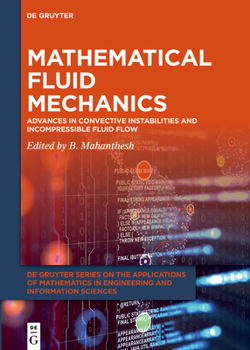 Hardcover Mathematical Fluid Mechanics: Advances in Convective Instabilities and Incompressible Fluid Flow Book