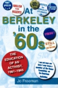 Hardcover At Berkeley in the 60s: The Education of an Activist, 1961-1965 Book