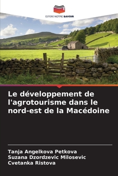 Paperback Le développement de l'agrotourisme dans le nord-est de la Macédoine [French] Book