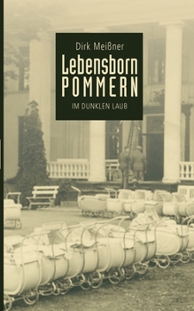 Paperback Lebensborn Pommern: Im dunklen Laub [German] Book