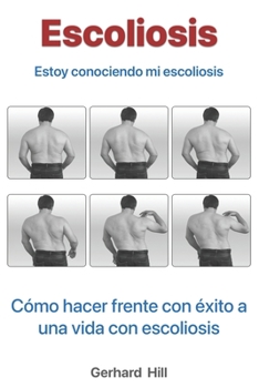 Paperback Escoliosis: Estoy conociendo mi escoliosis [Spanish] Book