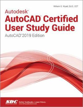 Paperback Autodesk AutoCAD Certified User Study Guide (AutoCAD 2019 Edition) Book