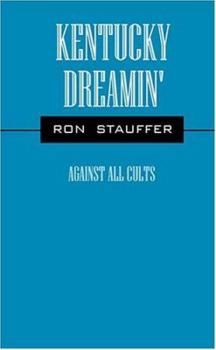 Paperback Kentucky Dreamin': Against All Cults Book