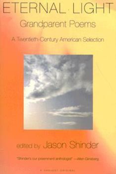 Paperback Eternal Light: Grandparent Poems: A Twentieth-Century American Selection Book