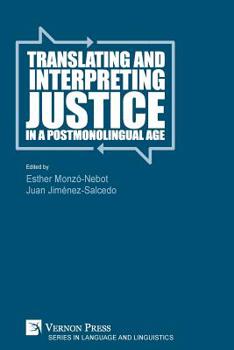 Paperback Translating and Interpreting Justice in a Postmonolingual Age Book