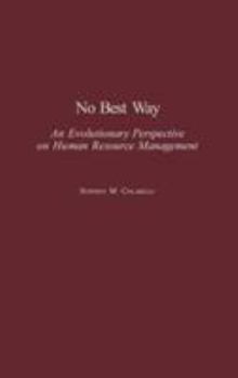 Hardcover No Best Way: An Evolutionary Perspective on Human Resource Management Book