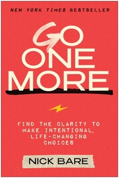 Hardcover Go One More: Find the Clarity to Make Intentional, Life-Changing Choices Book