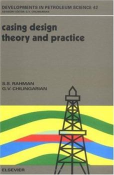 Casing Design - Theory and Practice (Developments in Petroleum Science) - Book #42 of the Developments in Petroleum Science