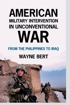 Paperback American Military Intervention in Unconventional War: From the Philippines to Iraq Book