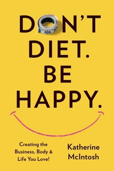 Paperback Don't Diet. Be Happy. Book