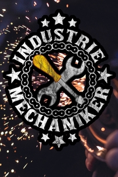 Industriemechaniker: DIN A5 Notizbuch Punkteraster (German Edition)