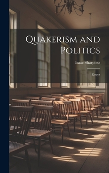 Hardcover Quakerism and Politics: Essays Book