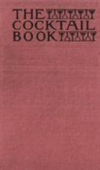 Hardcover The Cocktail Book 1926 Reprint: A Sideboard Manual for Gentlemen Book