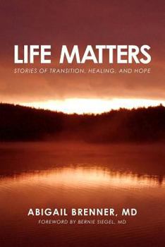 Paperback Life Matters: Stories of Transition, Healing, and Hope Book