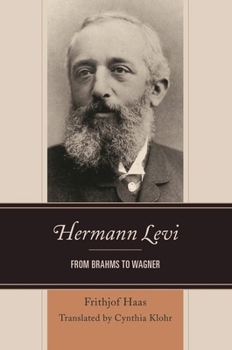 Hardcover Hermann Levi: From Brahms to Wagner Book