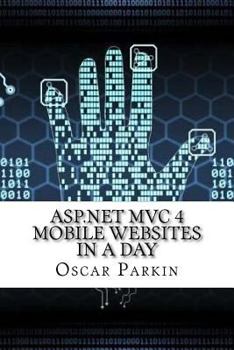 Paperback ASP.NET MVC 4 Mobile Websites In a Day Book